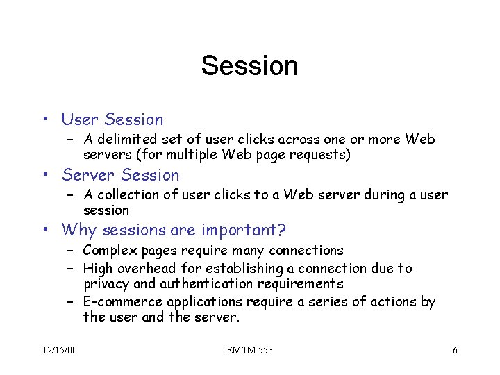 Session • User Session – A delimited set of user clicks across one or