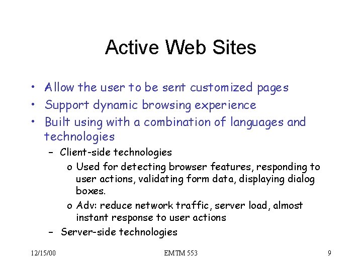 Active Web Sites • Allow the user to be sent customized pages • Support