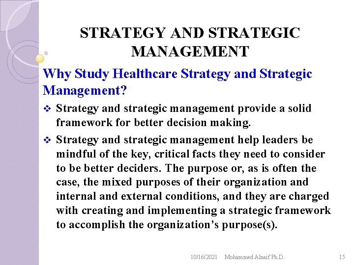 STRATEGY AND STRATEGIC MANAGEMENT Why Study Healthcare Strategy and Strategic Management? Strategy and strategic