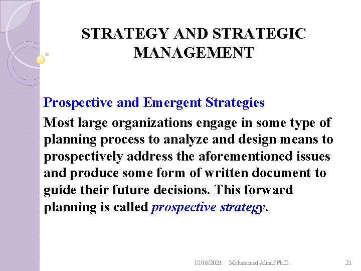 STRATEGY AND STRATEGIC MANAGEMENT Prospective and Emergent Strategies Most large organizations engage in some