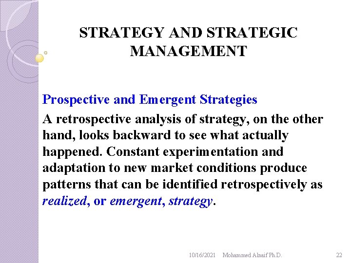 STRATEGY AND STRATEGIC MANAGEMENT Prospective and Emergent Strategies A retrospective analysis of strategy, on