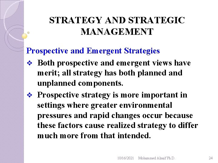 STRATEGY AND STRATEGIC MANAGEMENT Prospective and Emergent Strategies v Both prospective and emergent views