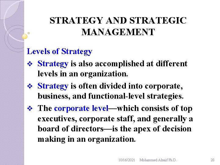 STRATEGY AND STRATEGIC MANAGEMENT Levels of Strategy v Strategy is also accomplished at different