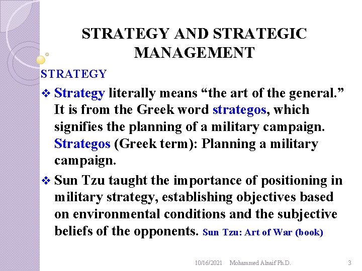 STRATEGY AND STRATEGIC MANAGEMENT STRATEGY v Strategy literally means “the art of the general.