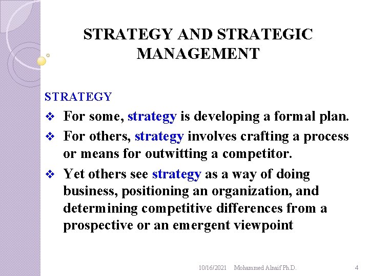 STRATEGY AND STRATEGIC MANAGEMENT STRATEGY For some, strategy is developing a formal plan. v