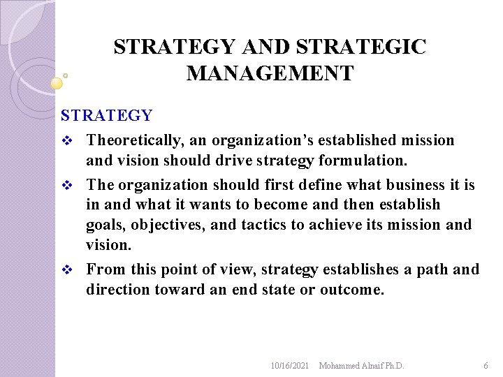 STRATEGY AND STRATEGIC MANAGEMENT STRATEGY v Theoretically, an organization’s established mission and vision should