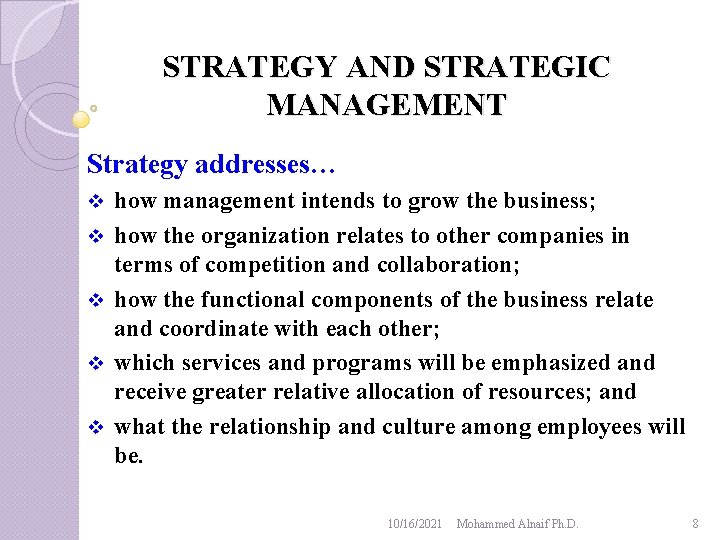 STRATEGY AND STRATEGIC MANAGEMENT Strategy addresses… v v v how management intends to grow