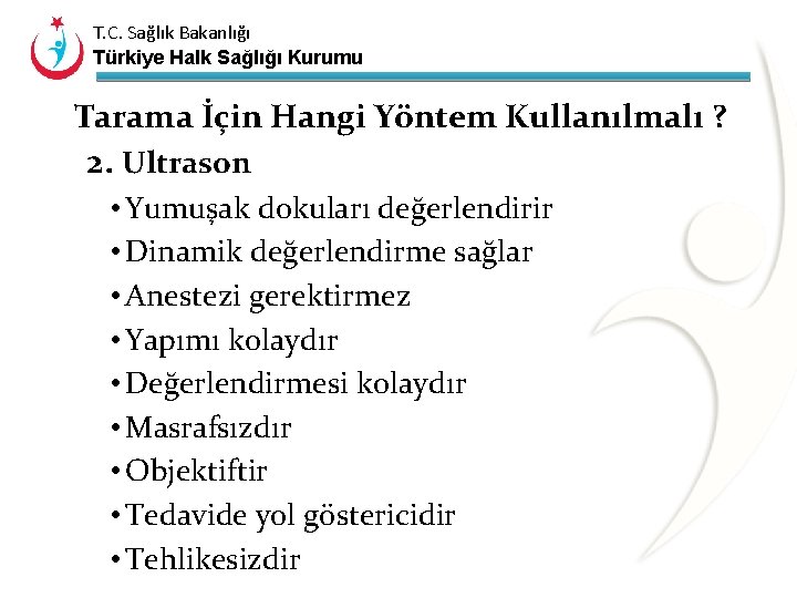 T. C. Sağlık Bakanlığı Türkiye Halk Sağlığı Kurumu Tarama İçin Hangi Yöntem Kullanılmalı ?