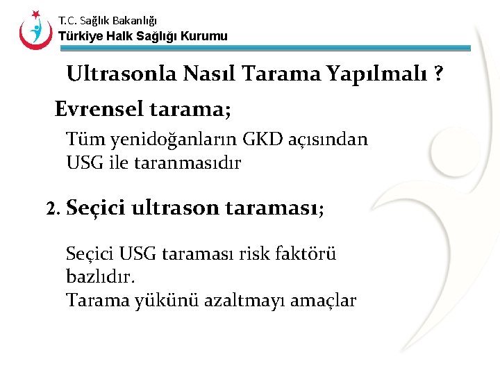 T. C. Sağlık Bakanlığı Türkiye Halk Sağlığı Kurumu Ultrasonla Nasıl Tarama Yapılmalı ? Evrensel