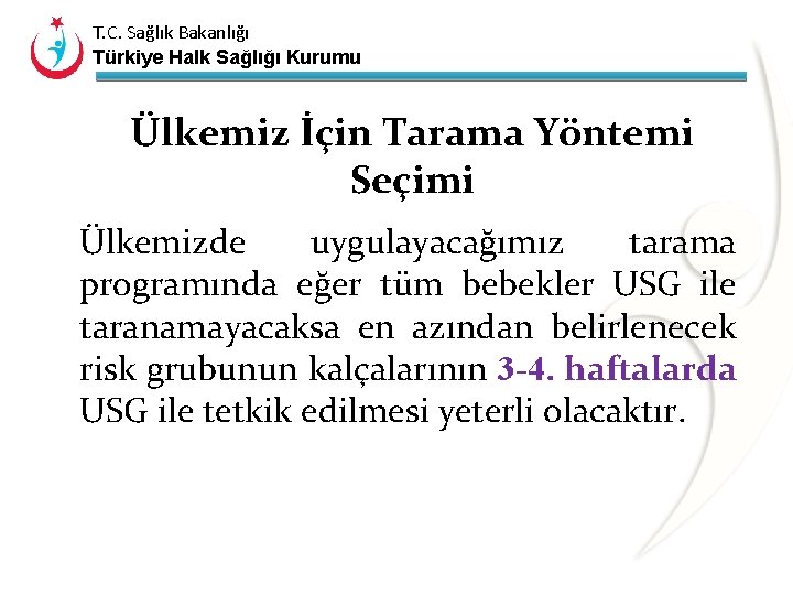 T. C. Sağlık Bakanlığı Türkiye Halk Sağlığı Kurumu Ülkemiz İçin Tarama Yöntemi Seçimi Ülkemizde