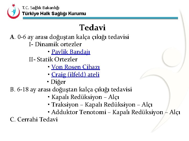T. C. Sağlık Bakanlığı Türkiye Halk Sağlığı Kurumu Tedavi A. 0 -6 ay arası