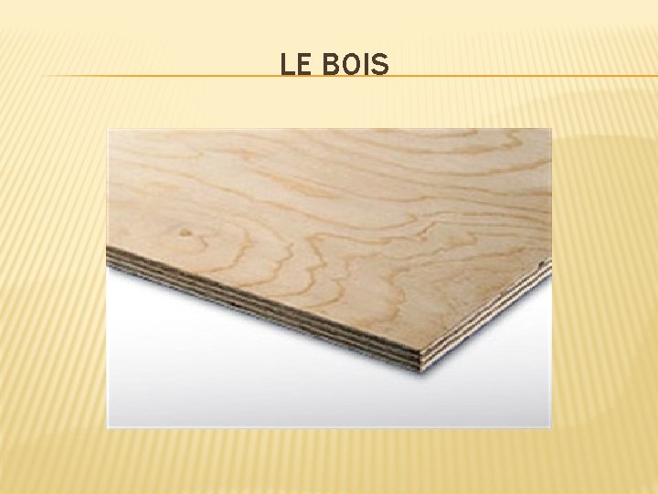 LE BOIS 