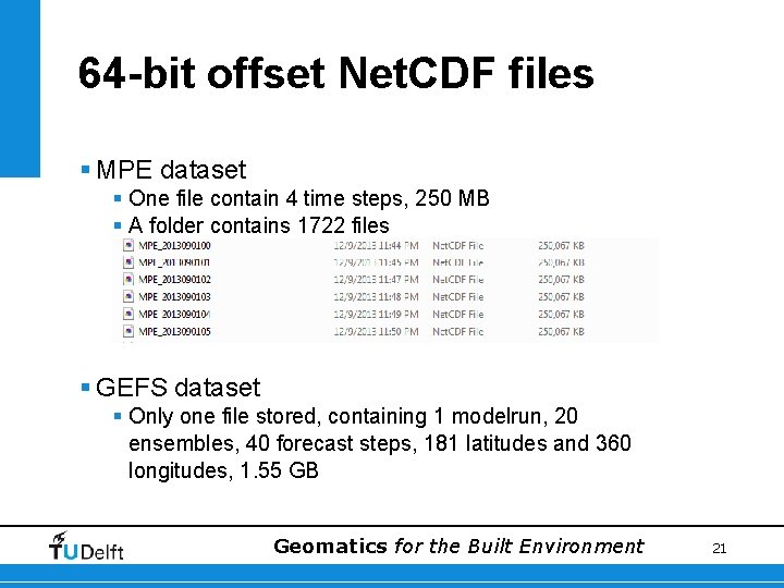 64 -bit offset Net. CDF files § MPE dataset § One file contain 4