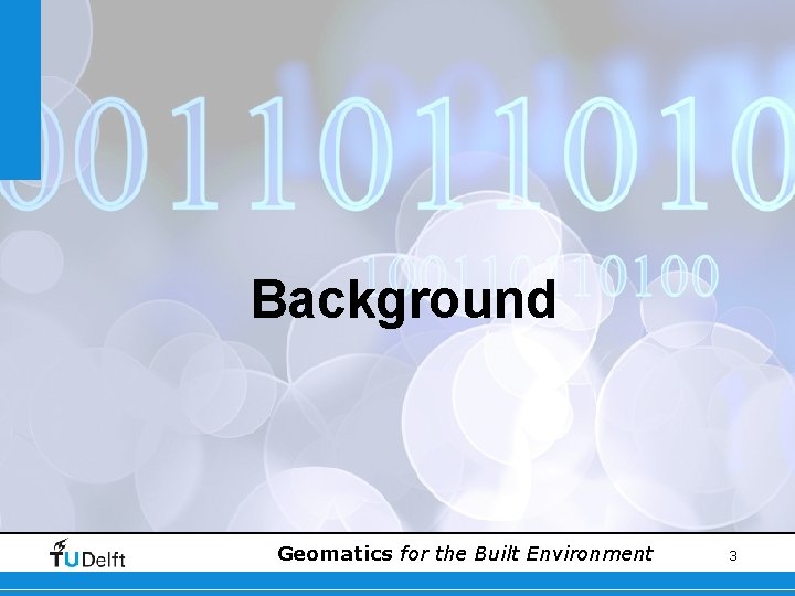 Background Geomatics for the Built Environment 3 