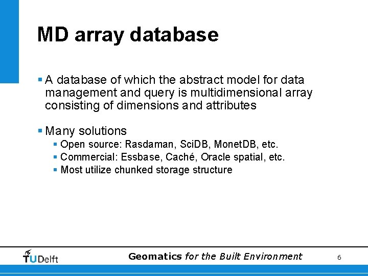 MD array database § A database of which the abstract model for data management