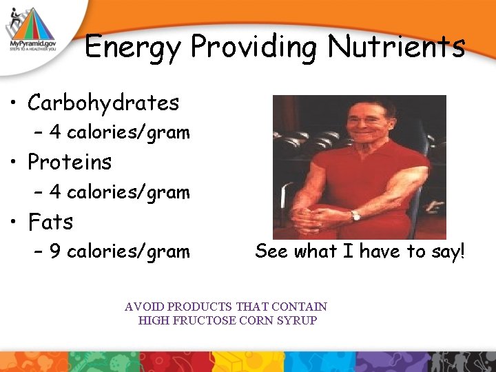 Energy Providing Nutrients • Carbohydrates – 4 calories/gram • Proteins – 4 calories/gram •