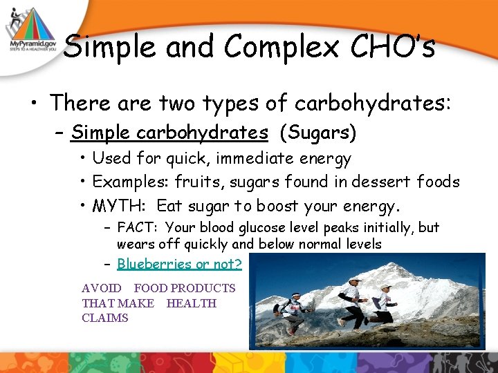 Simple and Complex CHO’s • There are two types of carbohydrates: – Simple carbohydrates