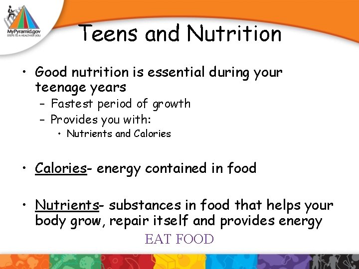 Teens and Nutrition • Good nutrition is essential during your teenage years – Fastest