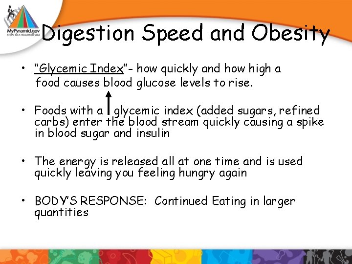 Digestion Speed and Obesity • “Glycemic Index”- how quickly and how high a food