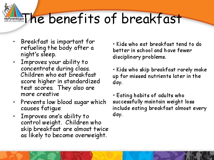 The benefits of breakfast • Breakfast is important for refueling the body after a