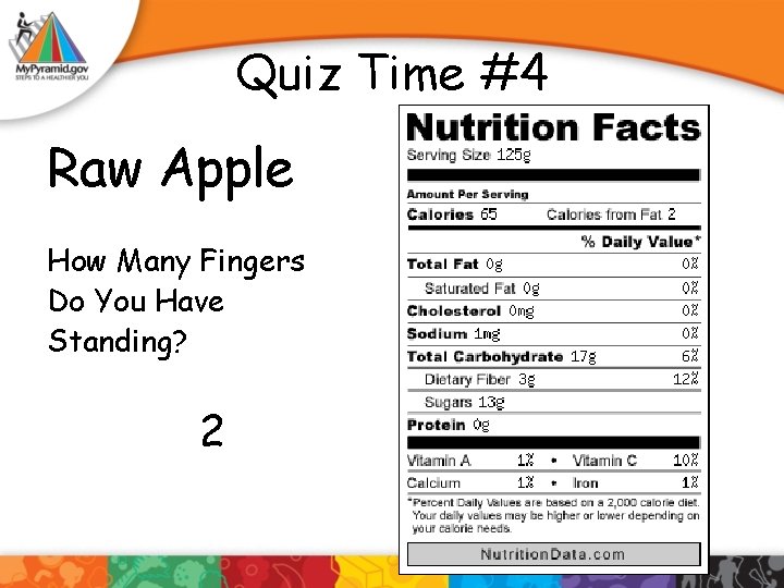 Quiz Time #4 Raw Apple How Many Fingers Do You Have Standing? 2 