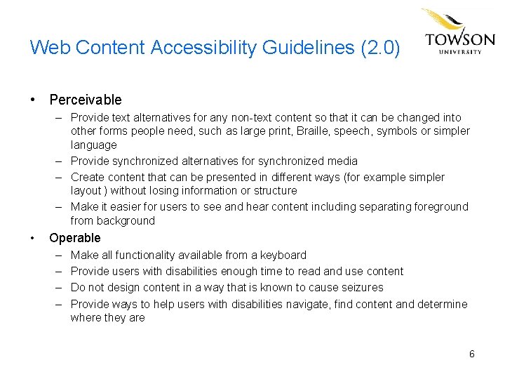 Web Content Accessibility Guidelines (2. 0) • Perceivable – Provide text alternatives for any