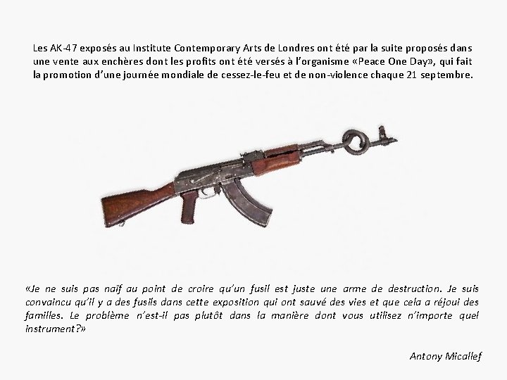 Les AK-47 exposés au Institute Contemporary Arts de Londres ont été par la suite