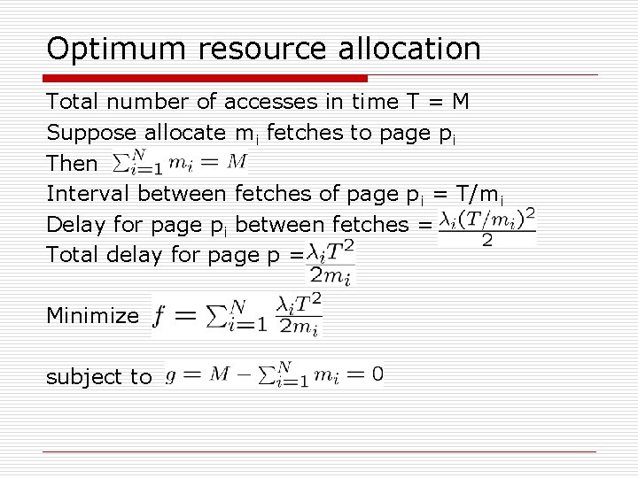 Optimum resource allocation Total number of accesses in time T = M Suppose allocate