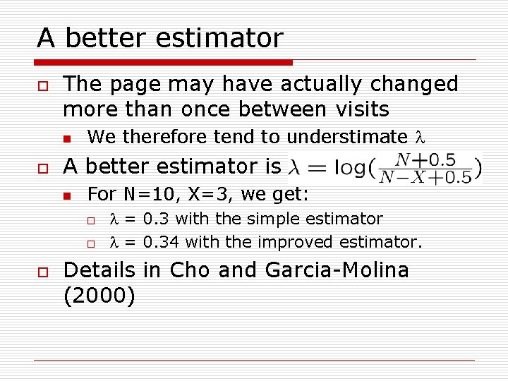 A better estimator o The page may have actually changed more than once between