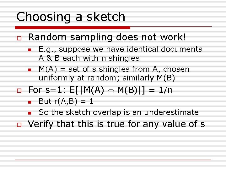 Choosing a sketch o Random sampling does not work! n n o For s=1: