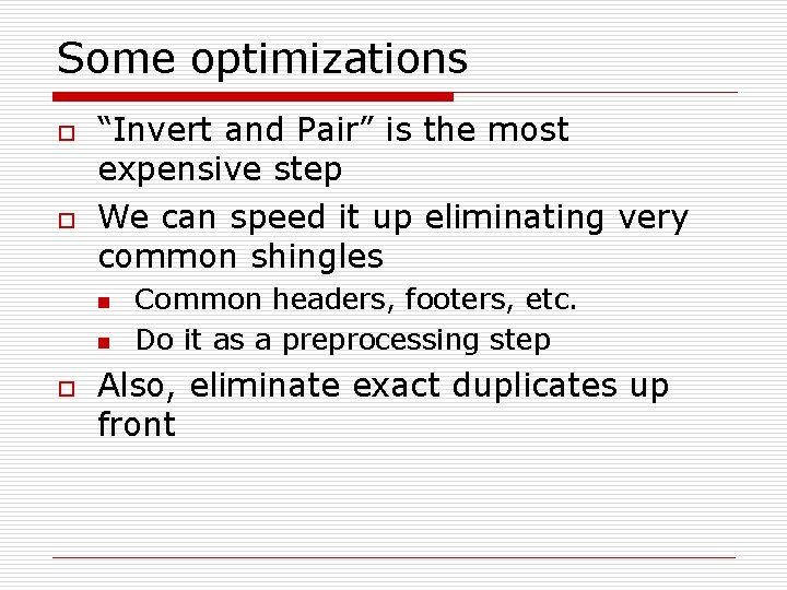 Some optimizations o o “Invert and Pair” is the most expensive step We can