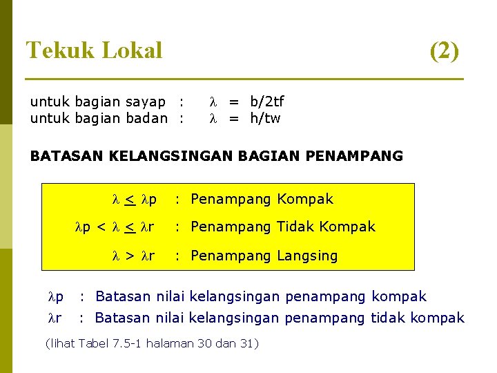 Tekuk Lokal (2) untuk bagian sayap : untuk bagian badan : = b/2 tf