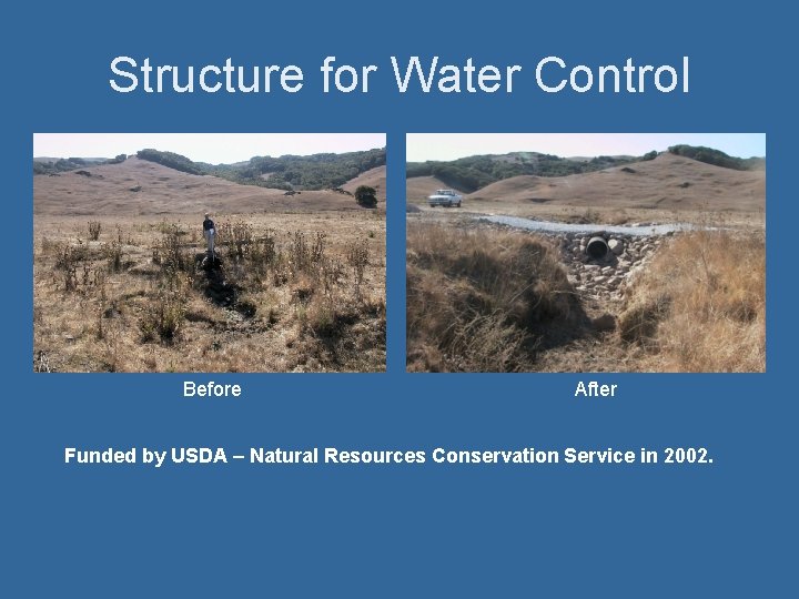Structure for Water Control Before After Funded by USDA – Natural Resources Conservation Service