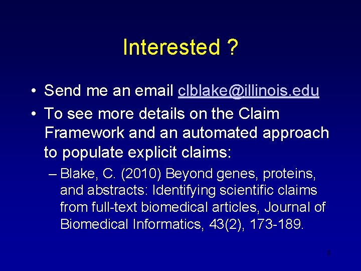 Interested ? • Send me an email clblake@illinois. edu • To see more details