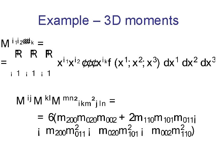 Example – 3 D moments 