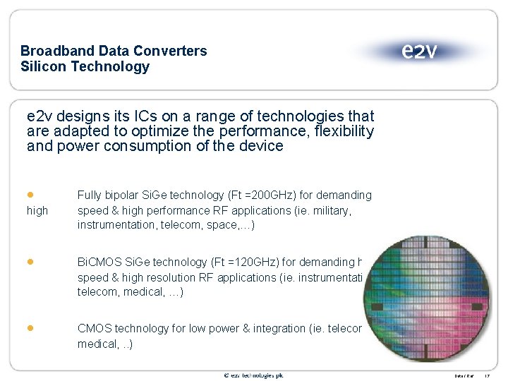 Broadband Data Converters Silicon Technology e 2 v designs its ICs on a range