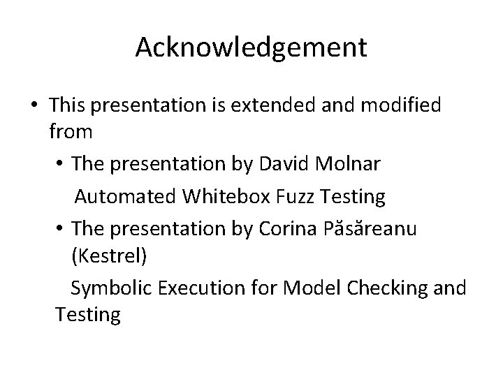 Acknowledgement • This presentation is extended and modified from • The presentation by David