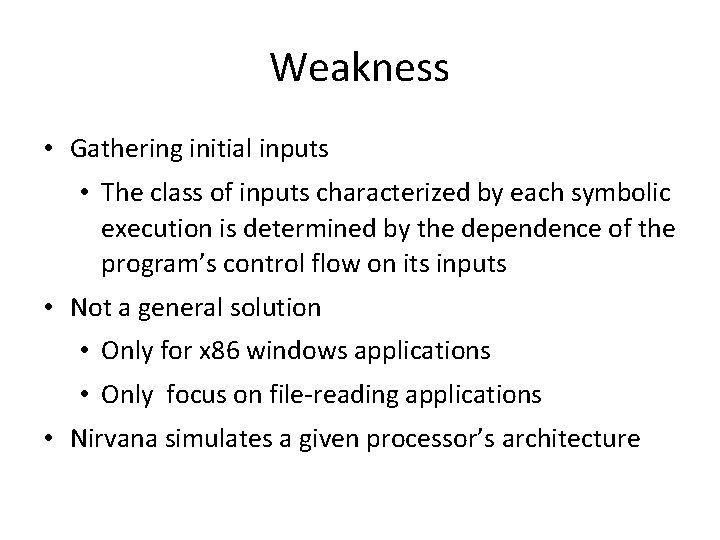 Weakness • Gathering initial inputs • The class of inputs characterized by each symbolic