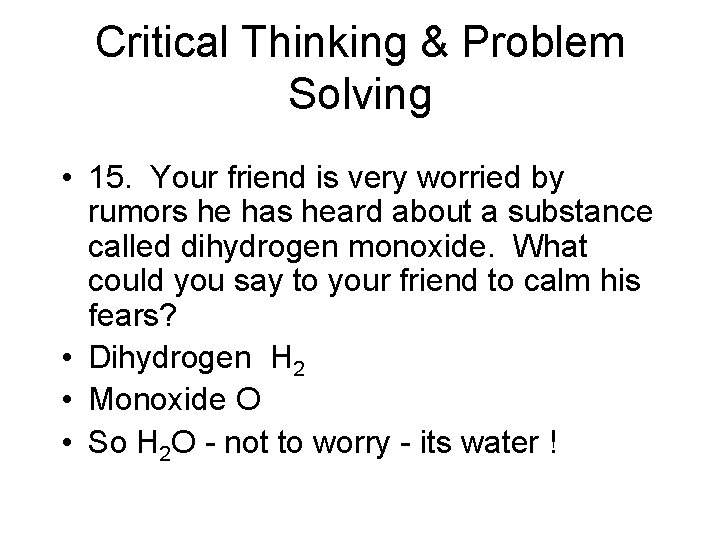 Critical Thinking & Problem Solving • 15. Your friend is very worried by rumors