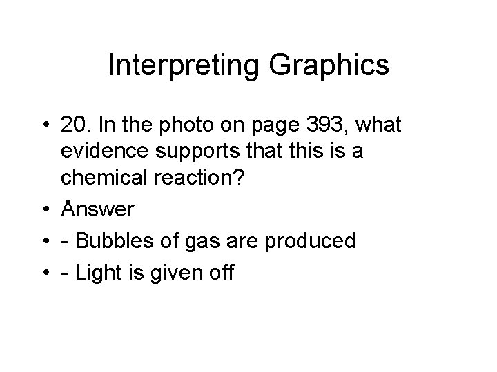 Interpreting Graphics • 20. In the photo on page 393, what evidence supports that