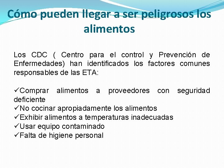 Cómo pueden llegar a ser peligrosos los alimentos Los CDC ( Centro para el Cómo pueden llegar a ser peligrosos los alimentos Los CDC ( Centro para el