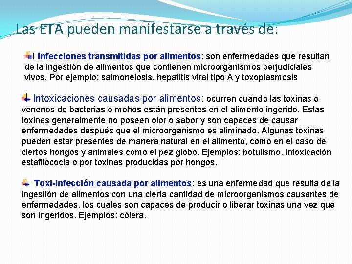 Las ETA pueden manifestarse a través de: I Infecciones transmitidas por alimentos: son enfermedades Las ETA pueden manifestarse a través de: I Infecciones transmitidas por alimentos: son enfermedades