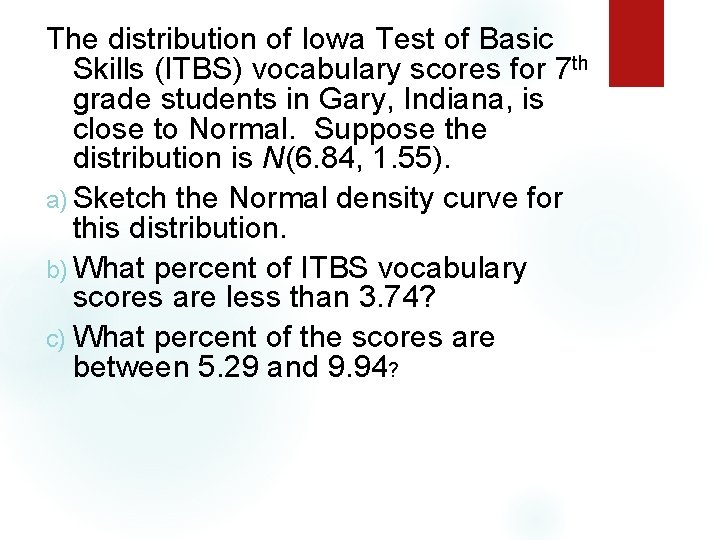 The distribution of Iowa Test of Basic Skills (ITBS) vocabulary scores for 7 th