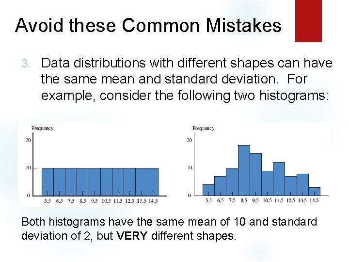 Avoid these Common Mistakes 3. Data distributions with different shapes can have the same