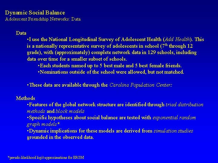 Dynamic Social Balance Adolescent Friendship Networks: Data • I use the National Longitudinal Survey