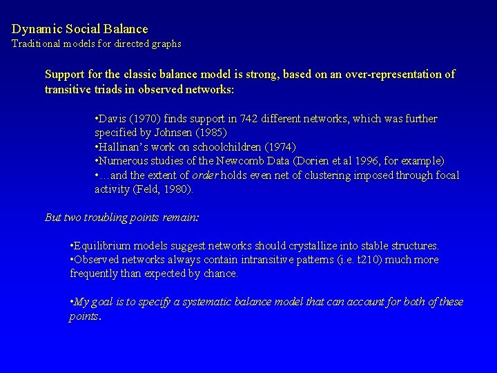 Dynamic Social Balance Traditional models for directed graphs Support for the classic balance model