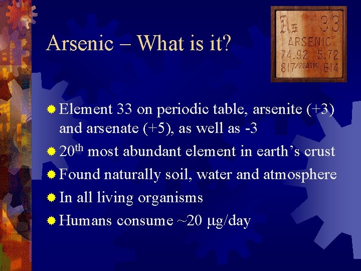 Arsenic – What is it? ® Element 33 on periodic table, arsenite (+3) and