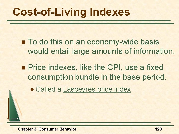 Cost-of-Living Indexes n To do this on an economy-wide basis would entail large amounts