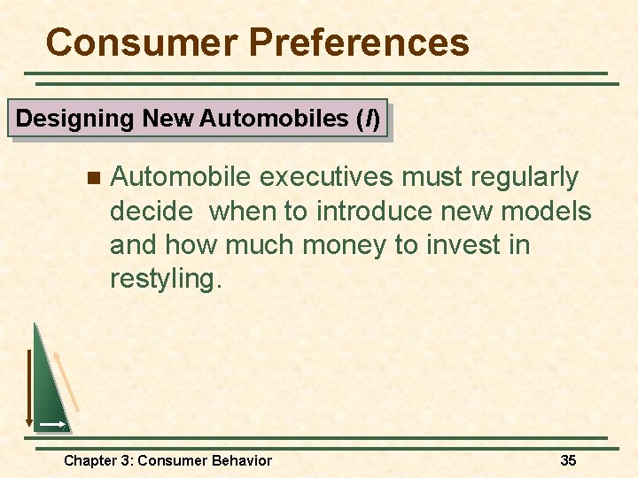 Consumer Preferences Designing New Automobiles (I) n Automobile executives must regularly decide when to