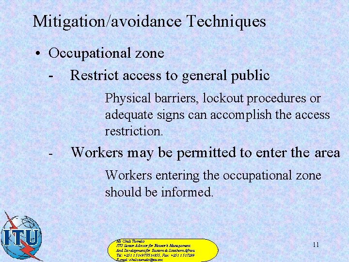 Mitigation/avoidance Techniques • Occupational zone - Restrict access to general public Physical barriers, lockout